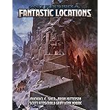 Sly Flourish's Fantastic Locations: Twenty fantasy locations for your fantasy roleplaying game