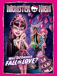 Monster High: Why Do Ghouls Fall in