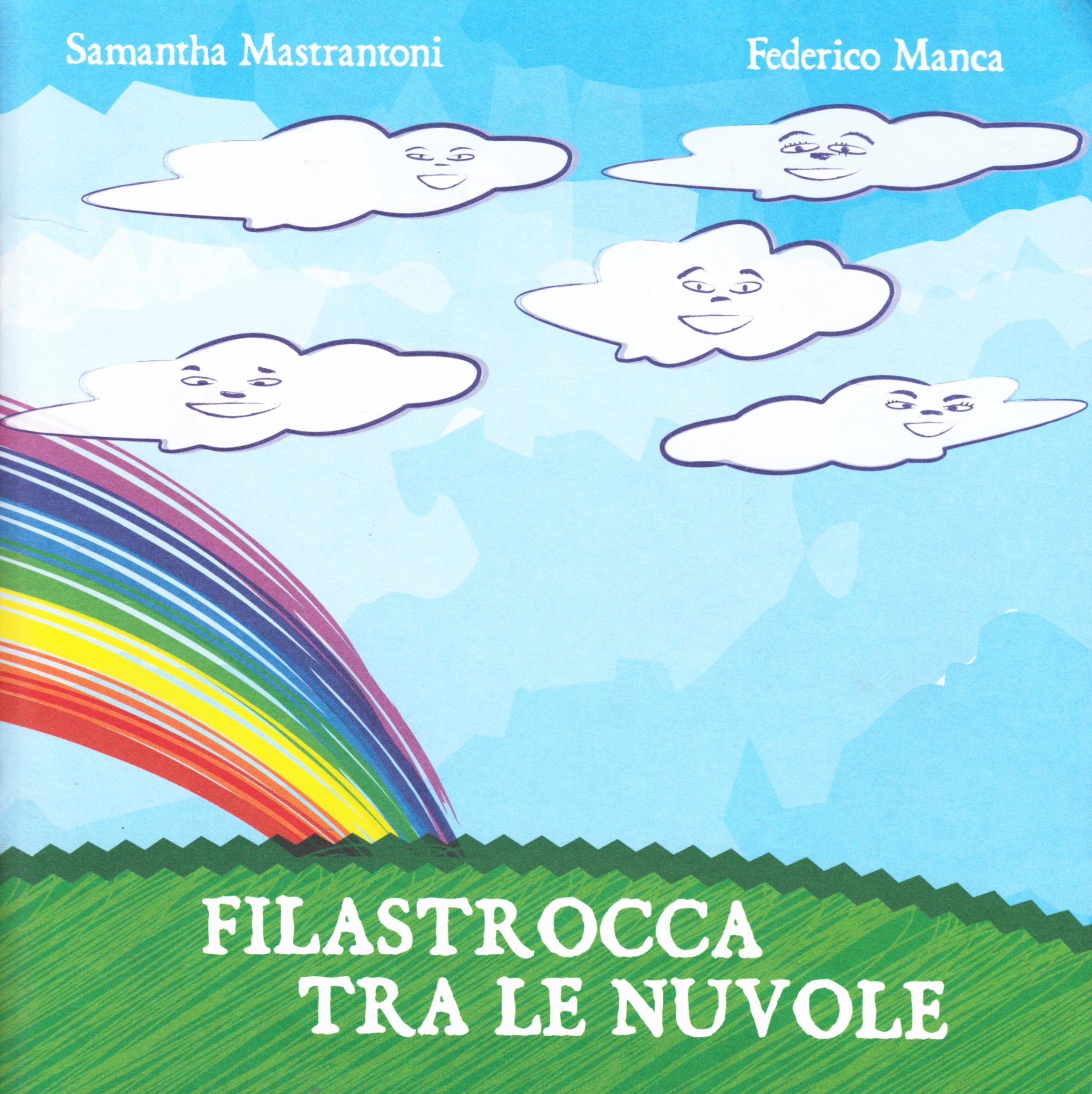 Amazon It Filastrocca Tra Le Nuvole Mastrantoni Samantha Manca F Libri