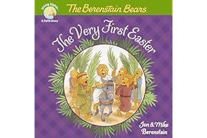 The Berenstain Bears The Very First Easter: An Easter And Springtime Book For Kids (Berenstain Bears/Living Lights: A Faith S
