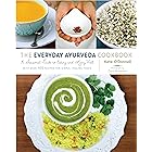 The Everyday Ayurveda Cookbook: A Seasonal Guide to Eating and Living Well