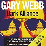 Dark Alliance: The CIA, the Contras, and the Crack Cocaine Explosion
