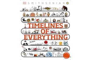 Timelines of Everything: From Woolly Mammoths to World Wars (DK Children's Timelines)