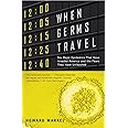 When Germs Travel: Six Major Epidemics That Have Invaded America and the Fears They Have Unleashed