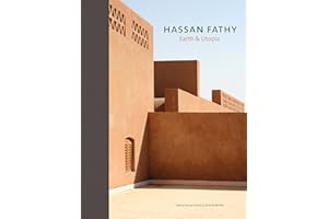 Hassan Fathy: Earth & Utopia. With Original Texts by Hassan Fathy