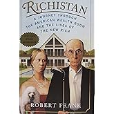 Richistan: A Journey Through the American Wealth Boom and the Lives of the New Rich
