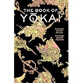The Book of Yokai, Expanded Second Edition: Mysterious Creatures of Japanese Folklore
