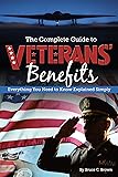 The Complete Guide to Veterans' Benefits: Everything You Need to Know Explained Simply