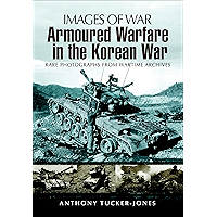 Armoured Warfare in the Korean War (Images of War) book cover Armoured Warfare in the Korean War (Images of War) book cover