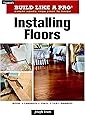 Installing Floors (Taunton's Build Like a Pro)