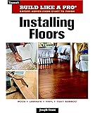 Installing Floors (Taunton's Build Like a Pro)