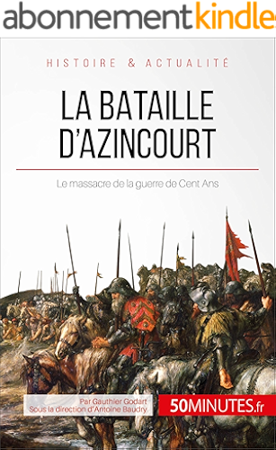 Download La bataille d'Azincourt: Le massacre de la guerre de Cent Ans (Grandes Batailles t. 28) PDF
