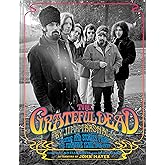 The Grateful Dead by Jim Marshall: Photos and Stories from the Formative Years, 1966–1977