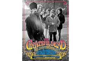 The Grateful Dead by Jim Marshall: Photos and Stories from the Formative Years, 1966–1977