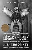 Library of Souls: The Third Novel of Miss Peregrine's Peculiar Children