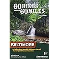 60 Hikes Within 60 Miles: Baltimore: Including Anne Arundel, Baltimore, Carroll, Harford, and Howard Counties