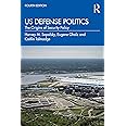 US Defense Politics: The Origins of Security Policy