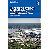 US Defense Politics: The Origins of Security Policy