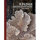 The Lives of Fungi: A Natural History of Our Planet's Decomposers (The Lives of the Natural World, 2)