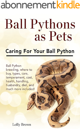 Download Ball Pythons as Pets: Ball Python breeding, where to buy, types, care, temperament, cost, health, handling, husbandry, diet, and much more included! Caring For Your Ball Python (English Edition) PDF