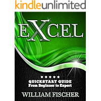 Excel: QuickStart Guide - From Beginner to Expert (Excel, Microsoft Office)