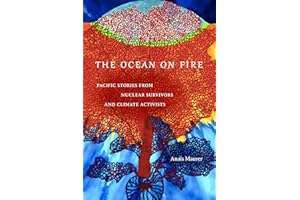 The Ocean on Fire: Pacific Stories from Nuclear Survivors and Climate Activists
