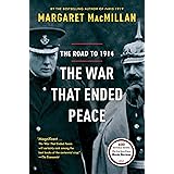 The War That Ended Peace: The Road to 1914