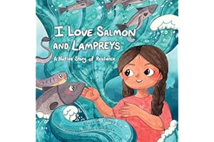 I Love Salmon and Lampreys: A Native Story of Resilience