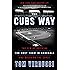 The Cubs Way: The Zen of Building the Best Team in Baseball and Breaking the Curse