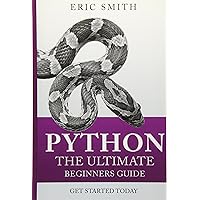 Descargar Python: The Ultimate Beginners Guide: Start Coding Today de ...
