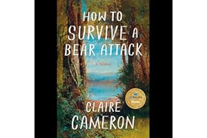 How to Survive a Bear Attack: A Memoir