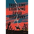 Truly Like Lightning: A Novel