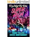 Try Not to Die: Super High: An Interactive Adventure