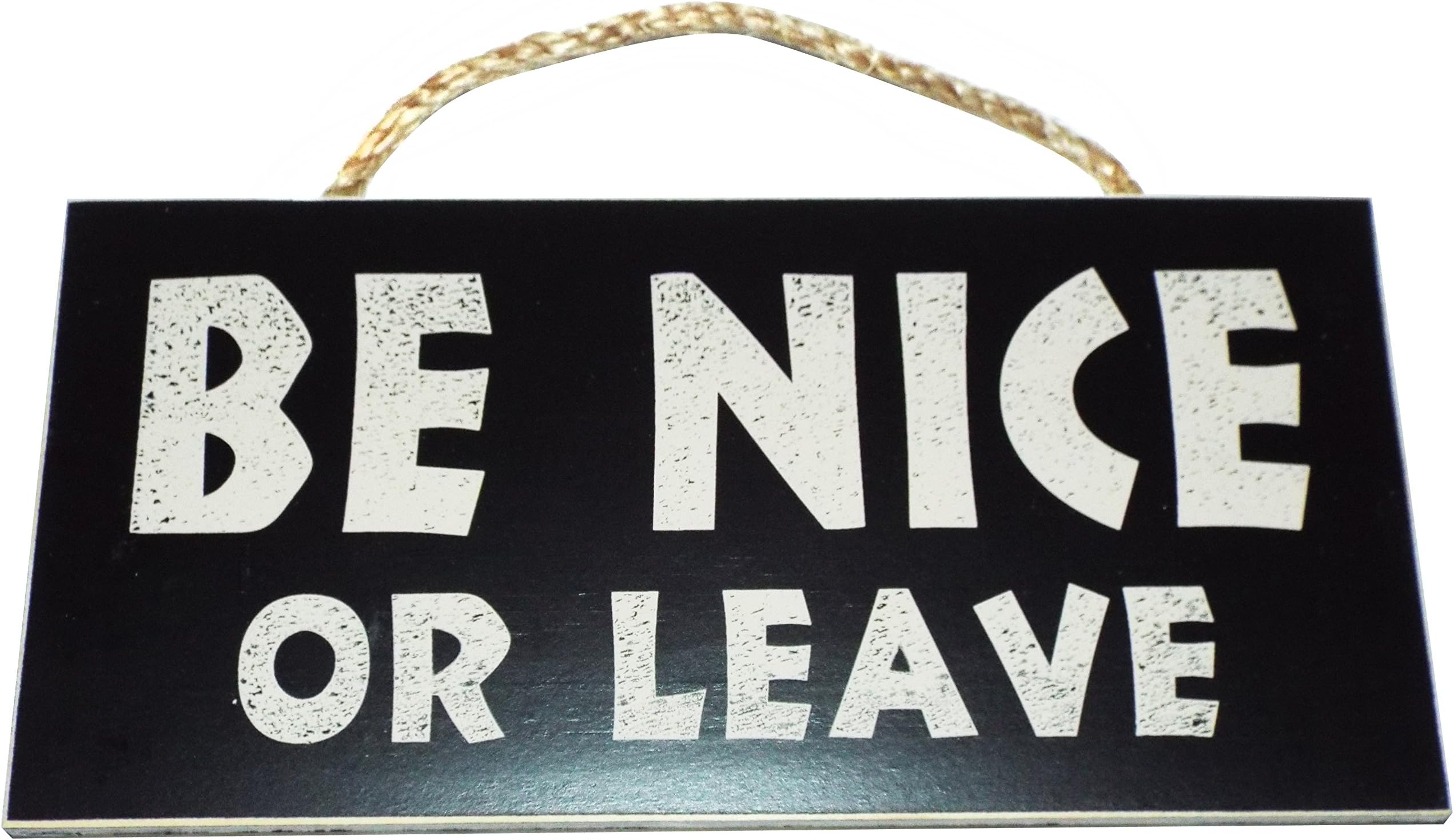 Be Nice Or Leave Wood Sign for Home Wall Decor -- PERFECT FUNNY SIGN GIFT!