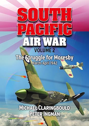 Download South Pacific Air War: The Struggle for Moresby March-April 1942 PDF