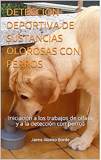 ADIESTRAMIENTO E INTERVENCIÓN POLICIAL CON PERROS DETECTORES DE ...