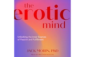 The Erotic Mind: Unlocking the Inner Sources of Passion and Fulfillment
