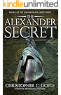 The Alexander Secret: Book 1 of the Mahabharata Quest Series