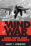 The Mind of War: John Boyd and American Security