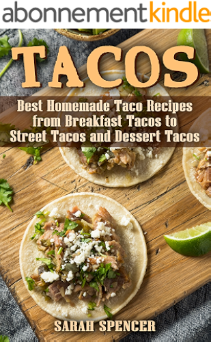 Download Tacos: Best Homemade Taco Recipes from Breakfast Tacos to Street Tacos and Dessert Tacos (English Edition) PDF