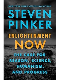 Enlightenment Now: The Case for Reason, Science, Humanism, and Progress
