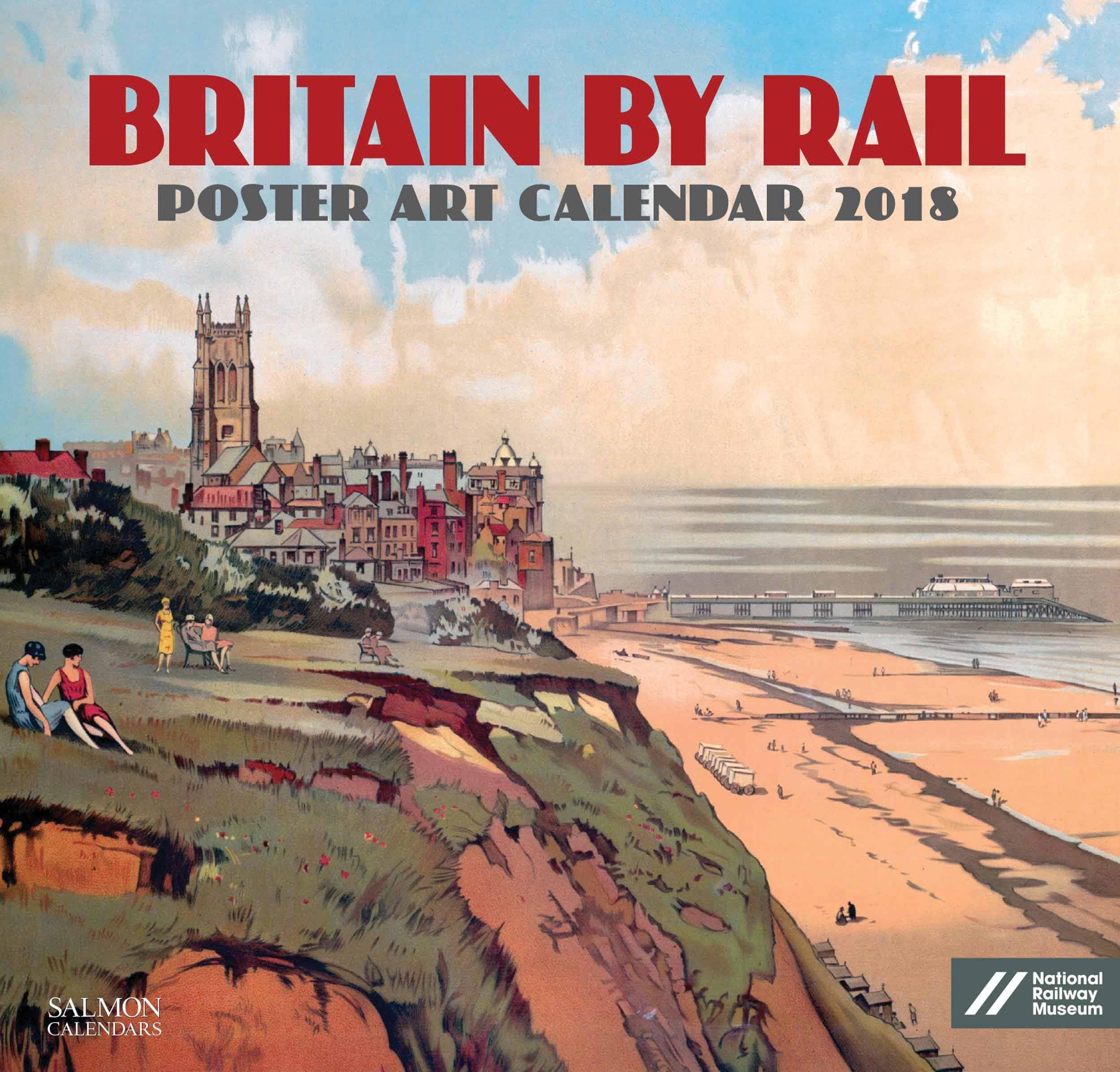 Britain By Rail Poster Art Calendar 2018 - Academy Series