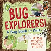 Bug Explorers! A Bug Book for Kids: Outdoor Activities, Insect Facts, and Stickers