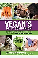 Vegan's Daily Companion: 365 Days of Inspiration for Cooking, Eating, and Living Compassionately Paperback