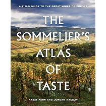 The Sommelier's Atlas of Taste: A Field Guide to the Great Wines