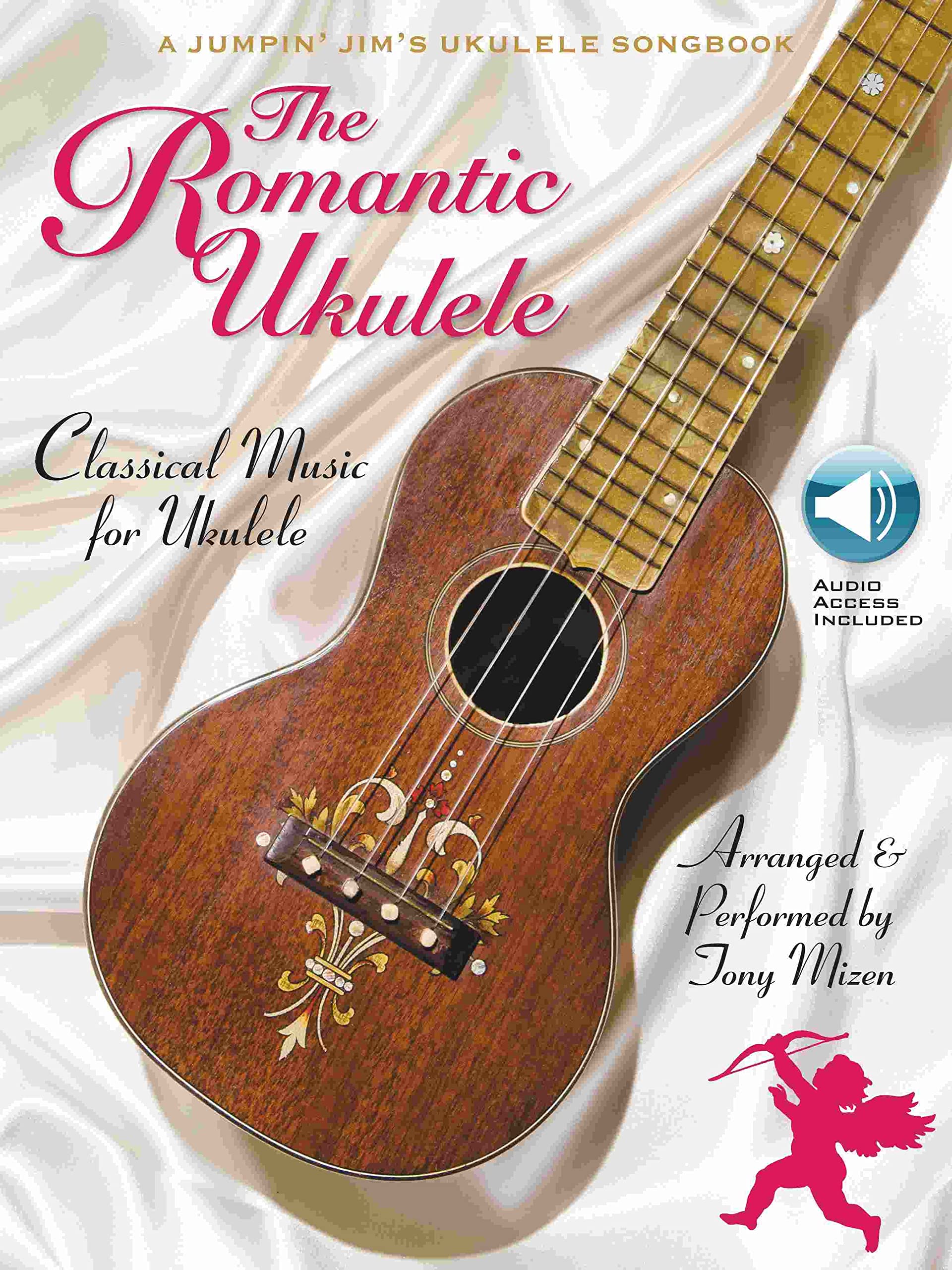 The Romantic Ukulele. Includes Audio Online: Arranged & Performed by Tony Mizen a Jumpin' Jim's Ukulele Songbook
