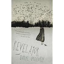 Amazon.com: Revelator: A novel: 9781984898487: Gregory, Daryl: Books