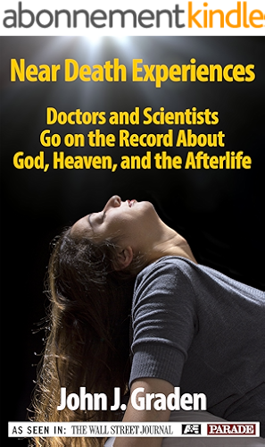 Download Near Death Experiences of Doctors and Scientists: Doctors, and Scientists Describe Their Personal Near-Death Experiences (English Edition) PDF