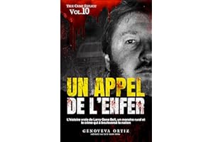 Un appel de l’enfer: L’histoire vraie de Larry Gene Bell, un monstre rural et le crime qui a bouleversé la nation (True Crime