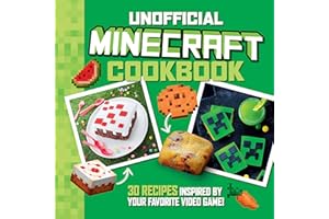 The Unofficial Minecraft Cookbook: 30 Recipes Inspired By Your Favorite Video Game